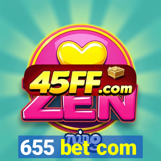 655 bet com